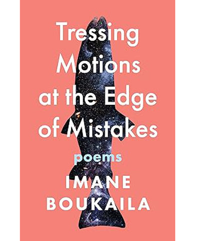 Tressing Motions at the Edge of Mistakes: Poems